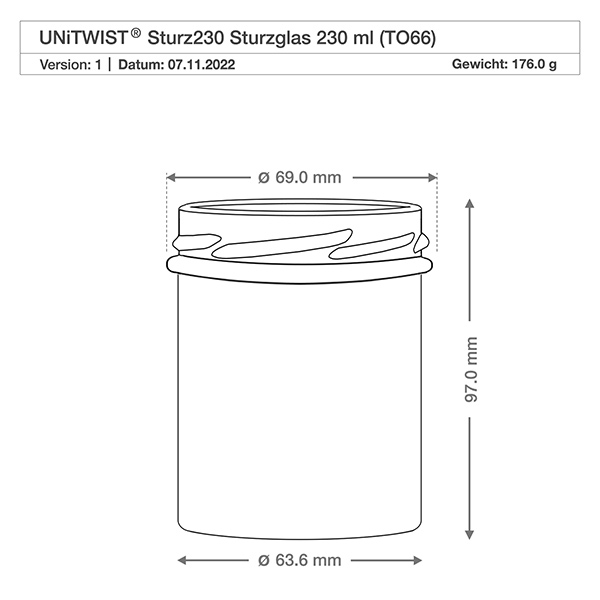 230ml Sturzglas ohne Deckel (TO66) UNiTWIST UNITWIST Sturz230 Sturzglas 230ml TO66 technische Zeichnung mit Maßen 69mm Durchmesser 97mm Höhe Gewicht 176g