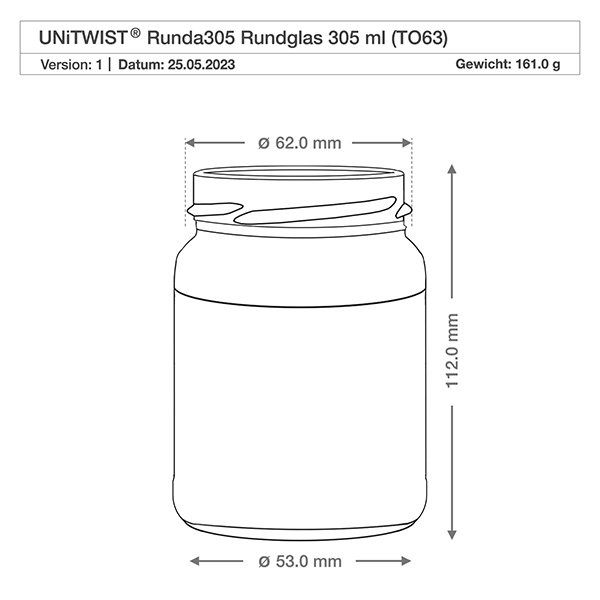 305ml Rundglas ohne Deckel (TO63) UNiTWIST UNiTWIST Runda305 Rundglas 305ml TO63 mit technischer Zeichnung Maße Durchmesser 62mm Höhe 112mm Gewicht 161g