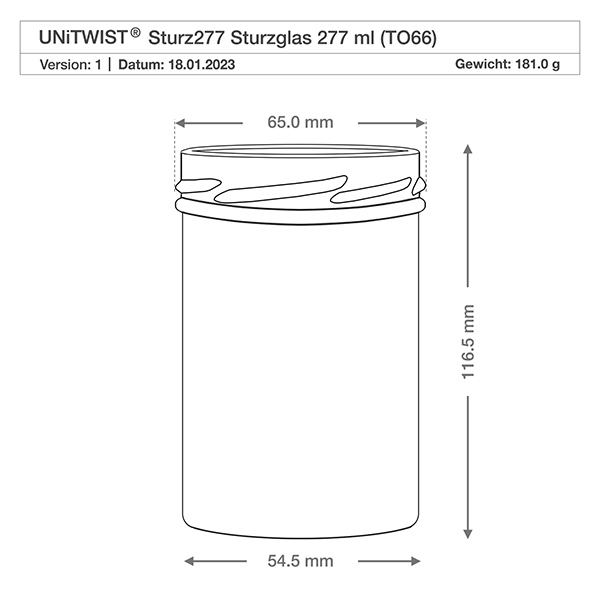 277ml Sturzglas ohne Deckel (TO66) UNiTWIST UNiTWIST Sturz277 Sturzglas 277ml TO66 mit technischer Zeichnung Maße 65mm Durchmesser 116,5mm Höhe Gewicht 181g