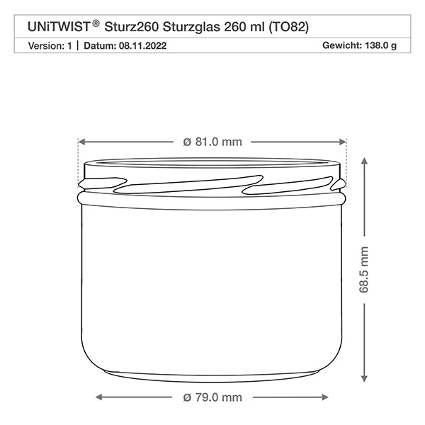 260ml Sturzglas ohne Deckel (TO82) UNiTWIST UNITWIST Sturzglas 260ml TO82 mit technischer Zeichnung und Maßangaben 81mm Durchmesser 68,5mm Höhe