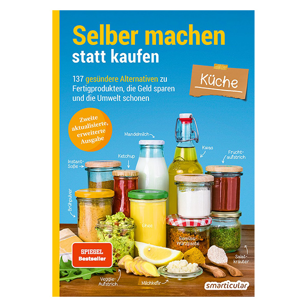 Selber machen statt kaufen - Küche Selber machen statt kaufen - Küche
